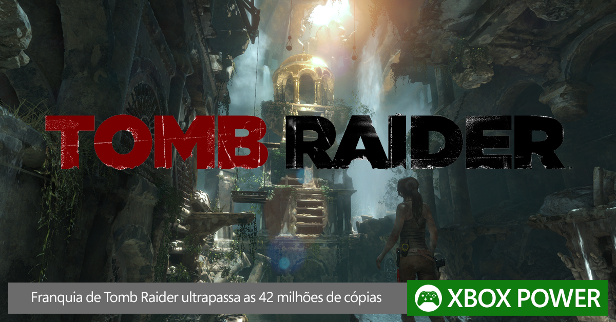 A Franquia Tomb Raider Já Alcançou As 42 Milhões De Cópias! - Xbox Power